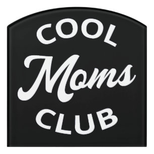 Cool Moms Club I Door Sign
