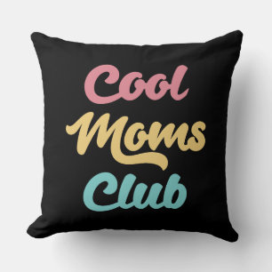 Cool Moms Club II Throw Pillow