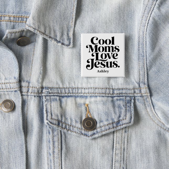 Cool Moms Love Jesus Button (In Situ)