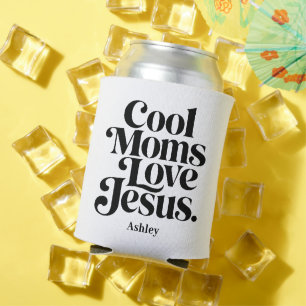 Cool Moms Love Jesus Can Cooler