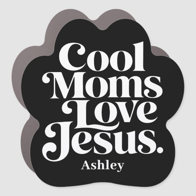 Cool Moms Love Jesus Car Magnet (Front)