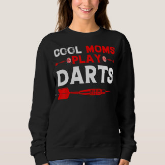 Cool Moms Play Darts   Dart  Women's Dart Player Sweatshirt