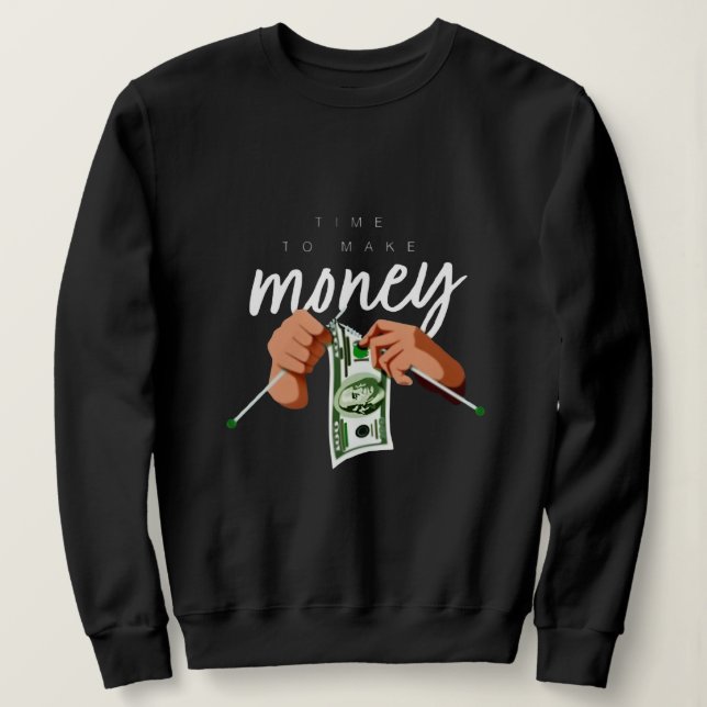 cool money making sweatshirt (Design Front)