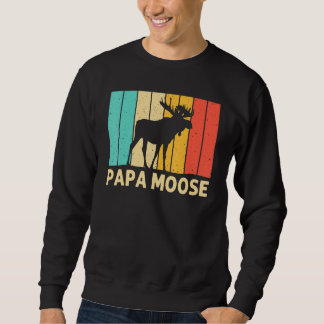 Cool Moose For Men Dad Moose Alaska Moose Elk Hunt Sweatshirt