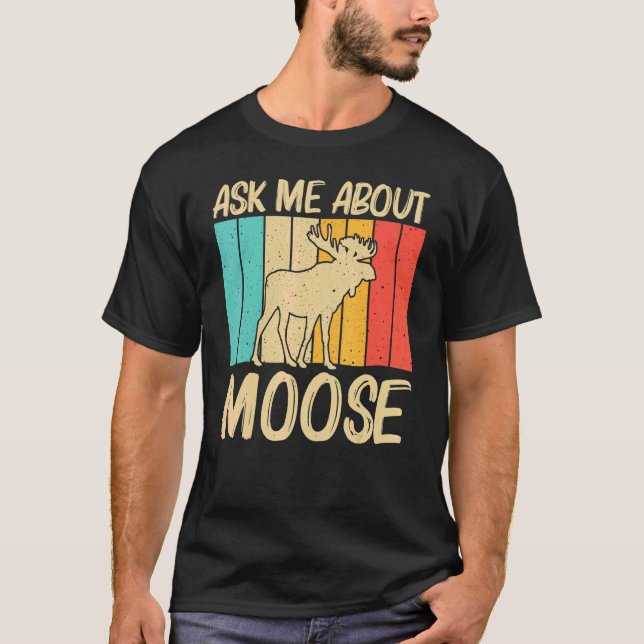 Cool Moose For Men Women Moose Deer Bull Elk   T-Shirt (Front)