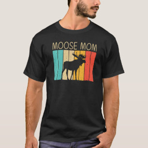 Cool Moose For Mom Mama Moose Alaska Moose Elk Hun T-Shirt