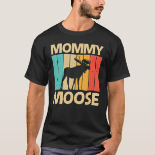 Cool Moose For Women Mom Moose Alaska Moose Elk Hu T-Shirt