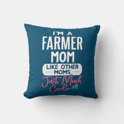 Cool Mothers Day Design Farmer Mom  Throw Pillow
