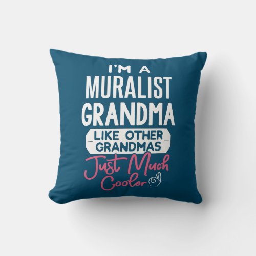 Cool Mothers Day Design Muralist Grandma  Throw Pillow