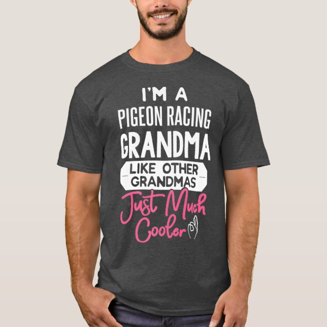 Cool Mothers Day Design Pigeon Racing Grandma T-Shirt (Front)