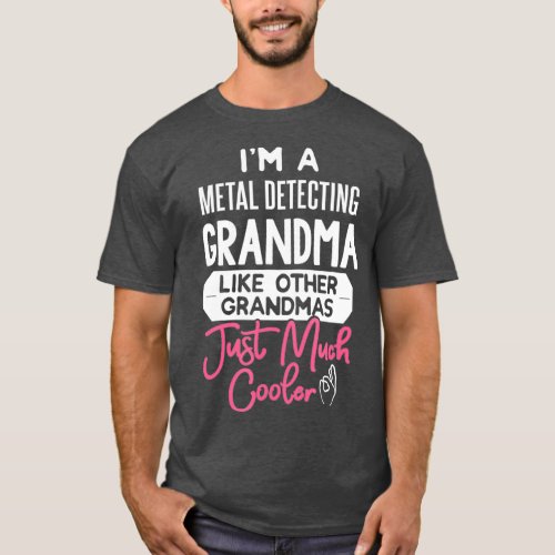 Cool Mothers Day  Metal Detecting Grandma T_Shirt