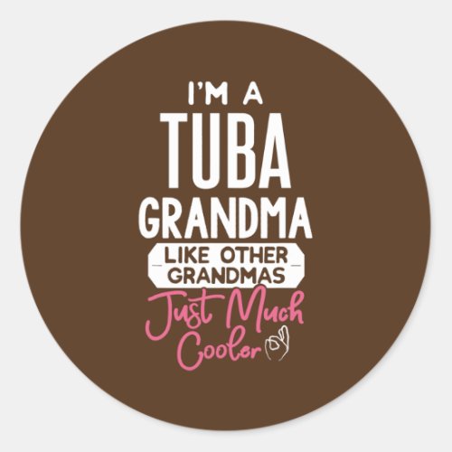 Cool Mothers Day Tuba Grandma  Classic Round Sticker