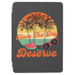 Cool Motivational Quote Have The Day You Deserve iPad Air Cover