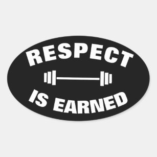 Cool Motivational Respect Is Earned Oval Sticker
