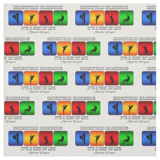 Cool Mountain Climbing It Is A Way Of Life Fabric