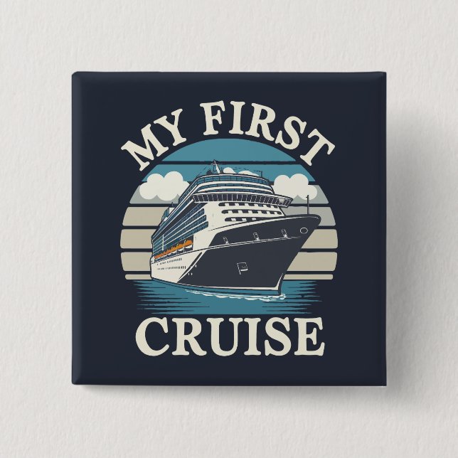 Cool My First Cruise Family Holiday Matching Button (Front)