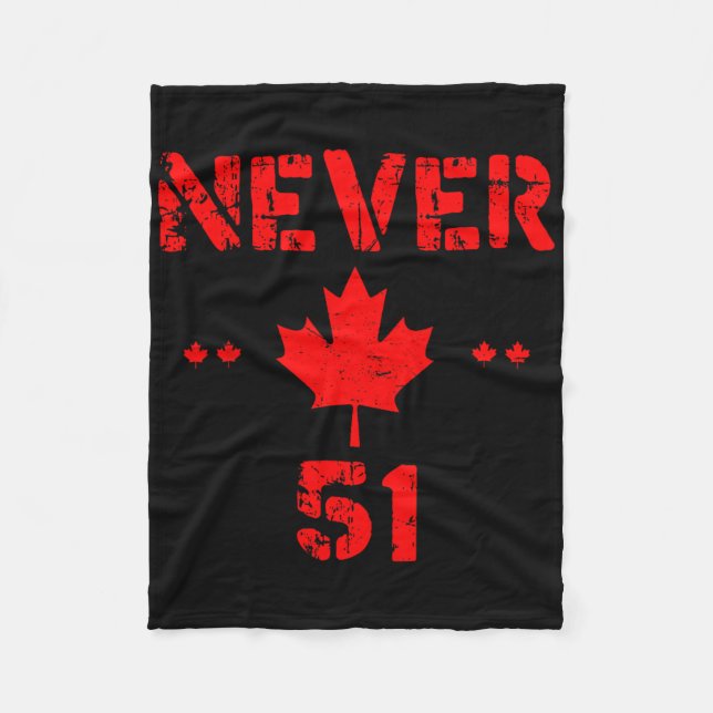 Cool Never 51st State Canada Flag Funny 51 State Q Fleece Blanket (Front)