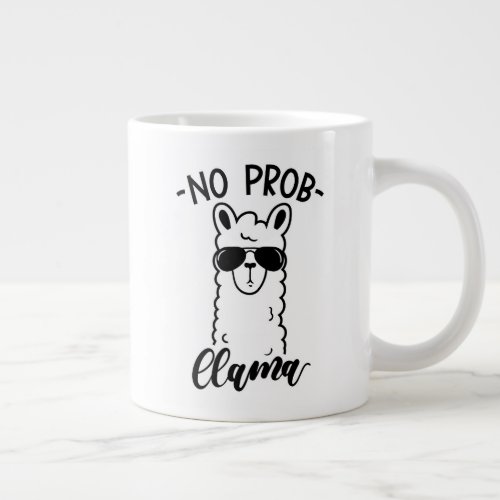 Cool No Prob Llama Giant Coffee Mug