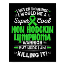 Cool Non Hodgkin Lymphoma Warrior Non Hodgkin Lymp Poster
