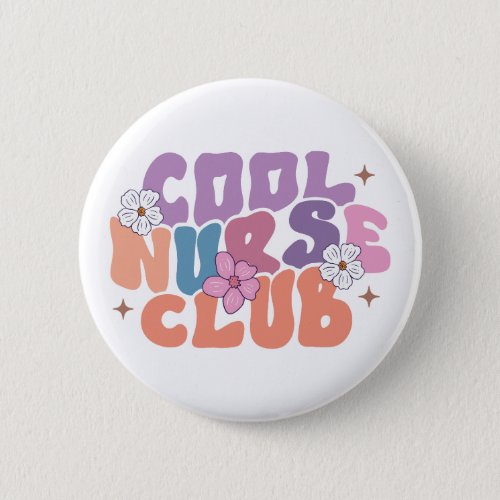 Cool Nurse Club Button Gift for Nurse Medical