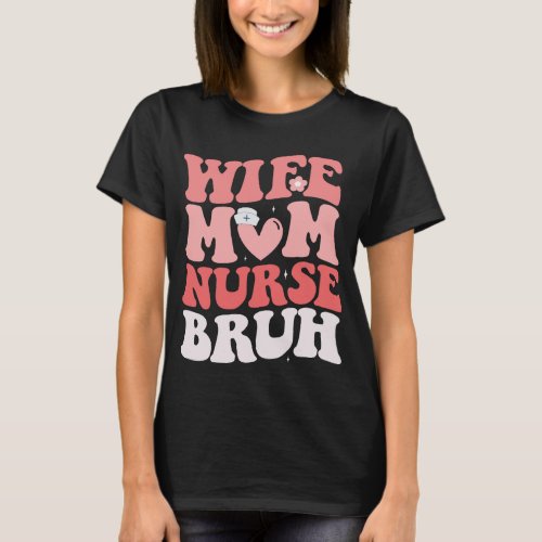 cool nurse designwife mom nurse bruh  T_Shirt