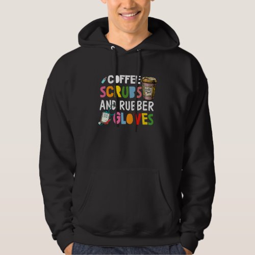 Cool nurse Quote coffee scrubs and rubber gloves 1 Hoodie