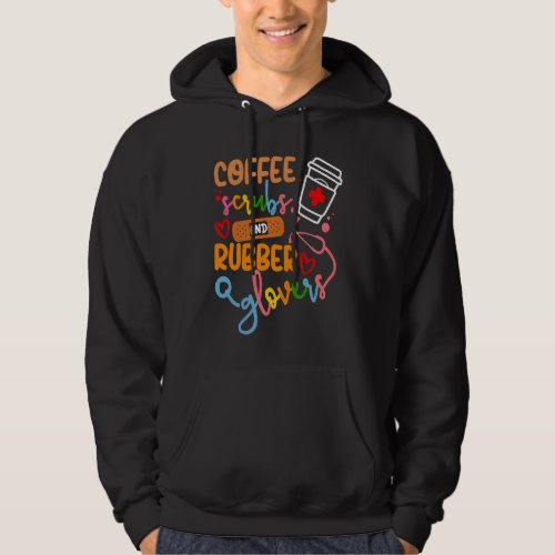 Cool nurse Quote coffee scrubs and rubber gloves Hoodie