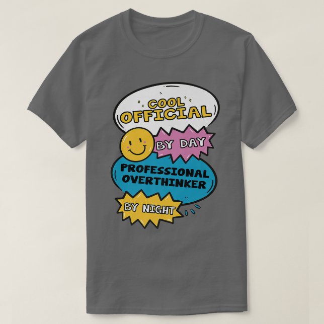 Cool Official By Day Professional Overthinker By N T-Shirt (Design Front)