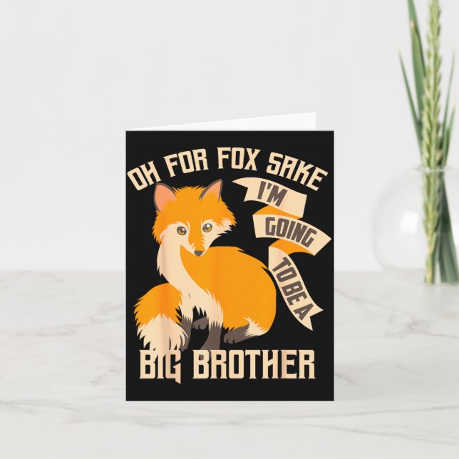 Cool Oh For Sake I'm Going To Be A Big Brother Shi Card (Front)
