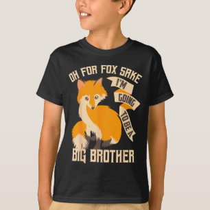 Cool Oh For Sake I'm Going To Be A Big Brother Shi T-Shirt