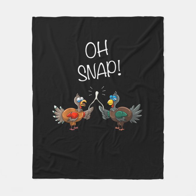 Cool Oh Snap! _ Funny Turkey With Wishbone Thanksg Fleece Blanket (Front)