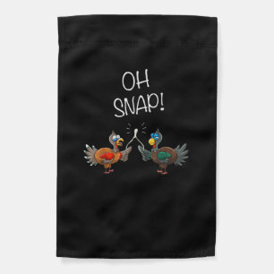 Cool Oh Snap! _ Funny Turkey With Wishbone Thanksg Garden Flag
