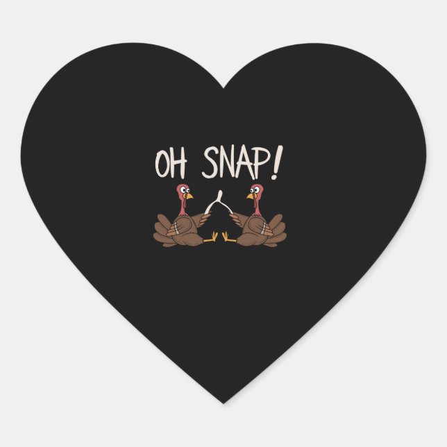 Cool Oh Snap! _ Funny Turkey With Wishbone Thanksg Heart Sticker (Front)
