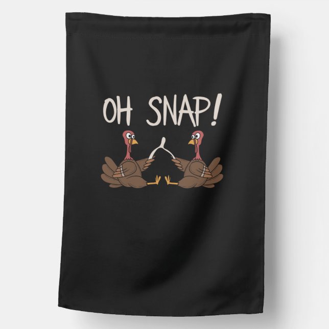 Cool Oh Snap! _ Funny Turkey With Wishbone Thanksg House Flag (Front)