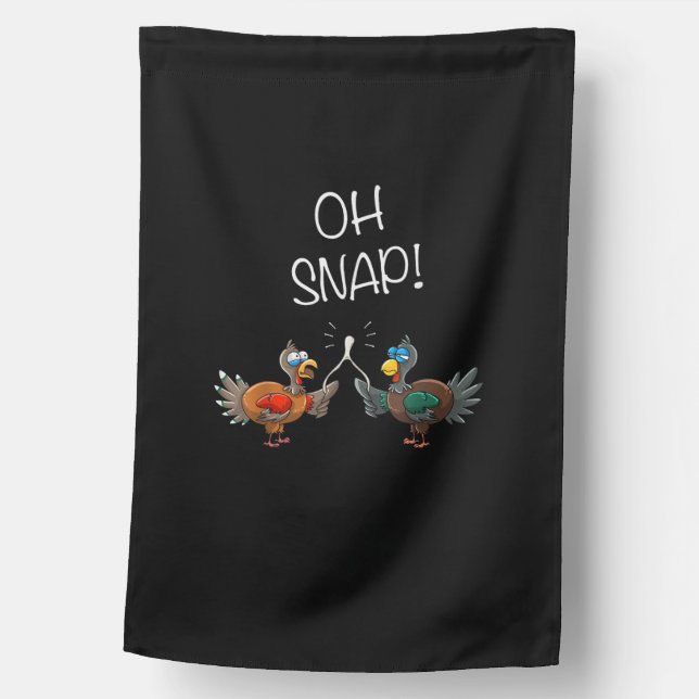 Cool Oh Snap! _ Funny Turkey With Wishbone Thanksg House Flag (Front)