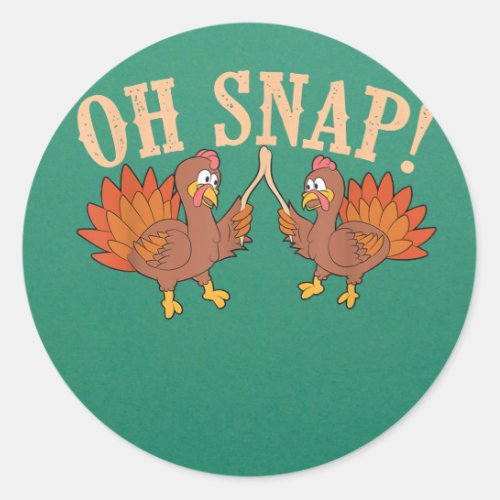 Cool Oh Snap  Funny Turkey With Wishbone Thanksgi Classic Round Sticker