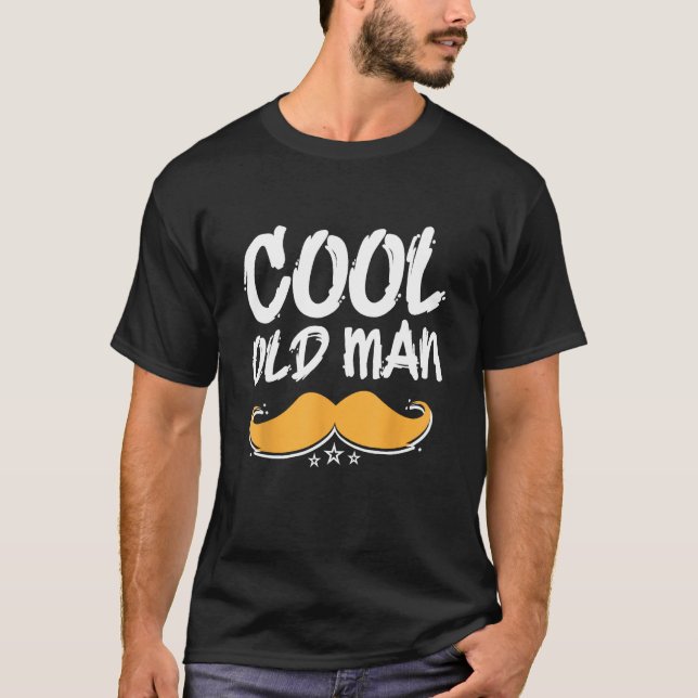 Cool Old Man Dad Chill Daddy Easygoing Beard  Fath T-Shirt (Front)