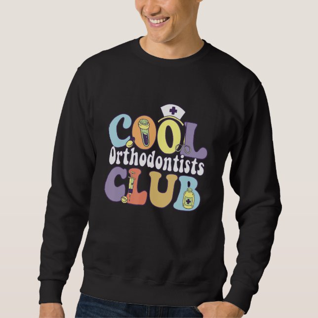 Cool Orthodontists Club Dental Squad Dentist Crew  Sweatshirt (Front)