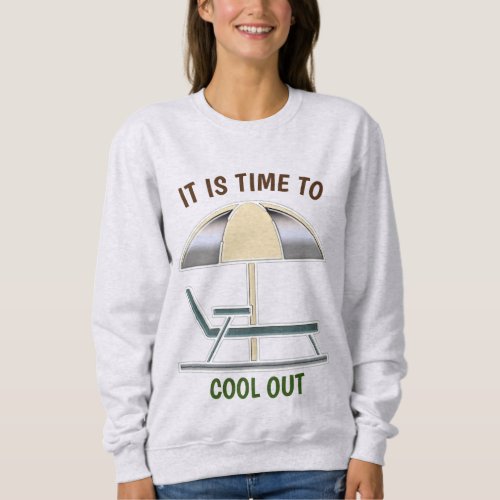 Cool Out Relax Chill Beach Chair Meditate T_Shirt Sweatshirt