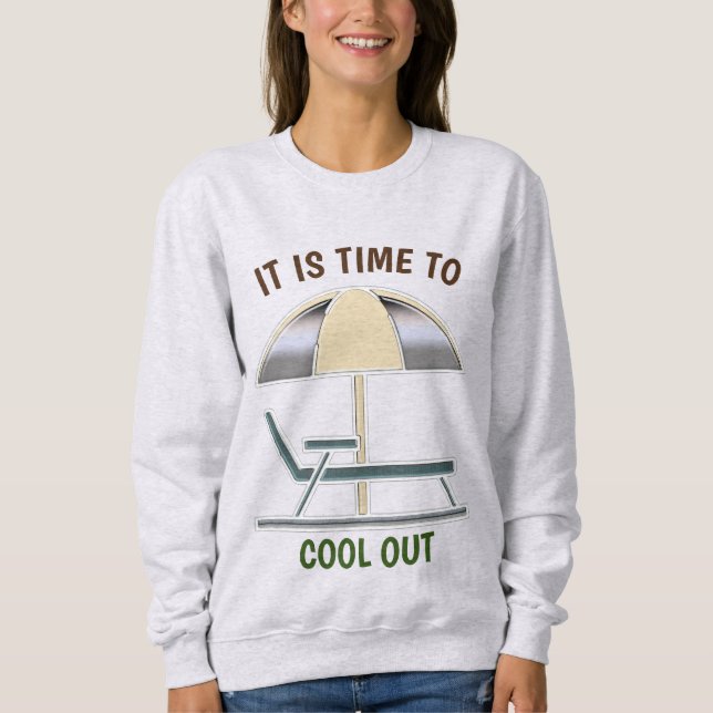 Cool Out Relax Chill Beach Chair Meditate T-Shirt Sweatshirt (Front)
