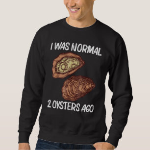 Cool Oyster For Men Women Oyster Shucker Mollusk Sweatshirt