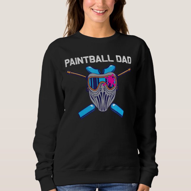 Cool Paintball For Dad Papa Paint Weapon Tactical  Sweatshirt (Front)