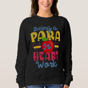 Cool Paraprofessional For Men Women Para Teacher A Sweatshirt