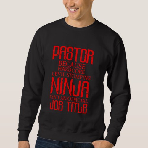 Cool Pastor Ninja Funny Christian Church Appreciat Sweatshirt
