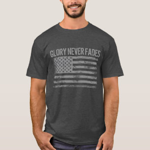 Cool Patriotic Glory Never Fades and American Flag T-Shirt