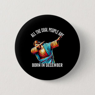 Cool People Are Born In December Christian Christm Button