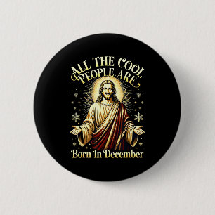 Cool People Are Born In December Christian Christm Button