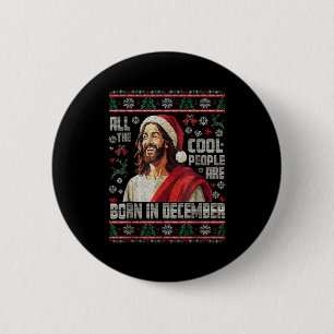 Cool People Are Born In December Christian Christm Button