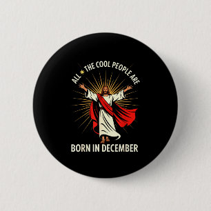 Cool People Are Born In December Christian Christm Button
