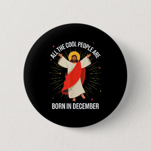 Cool People Are Born In December Christian Christm Button